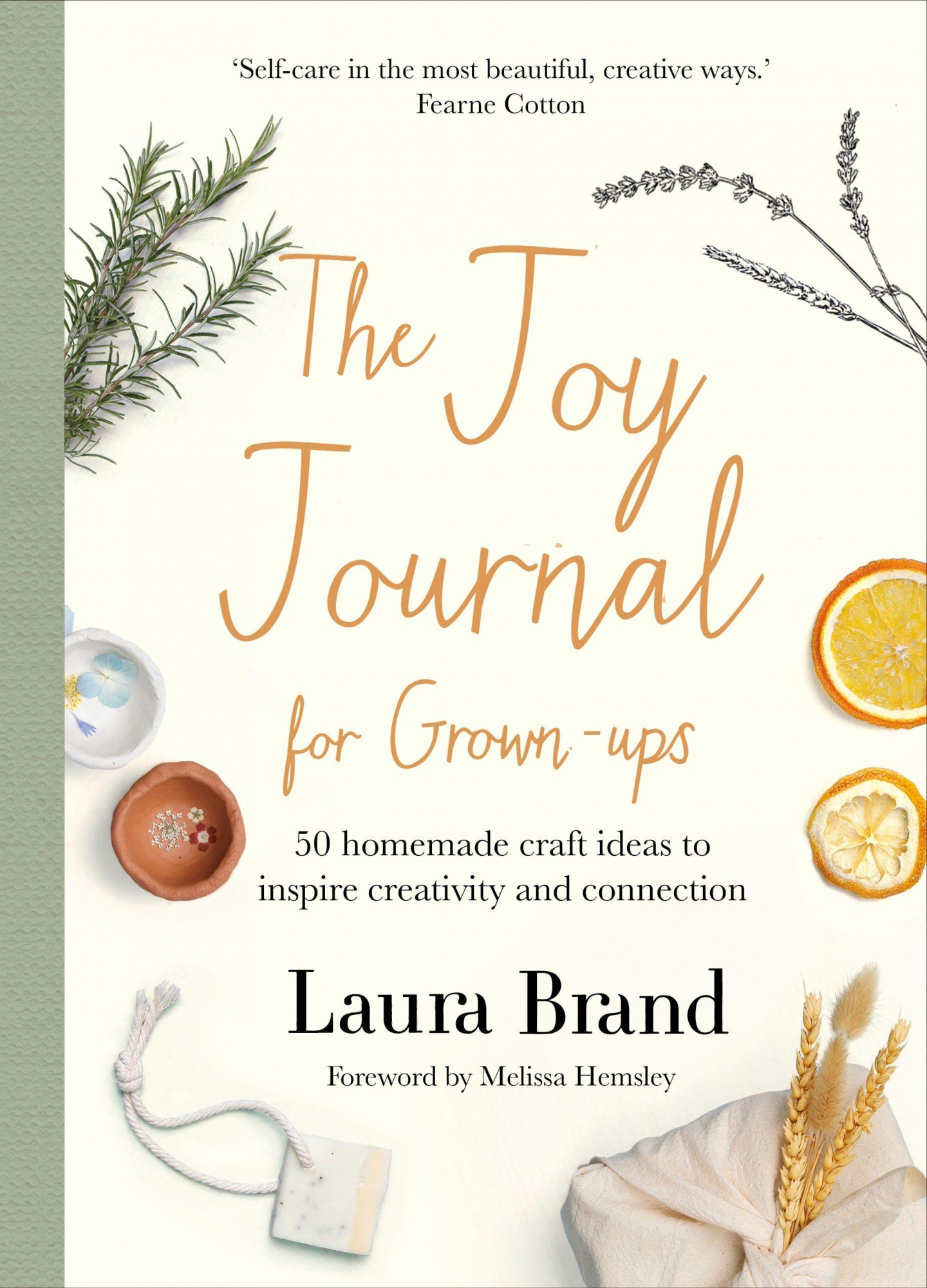 The Joy Journal For Grown-ups 50 homemade craft ideas to inspire creativity