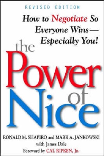 The Power of Nice How to Negotiate So Everyone Wins, Especially You