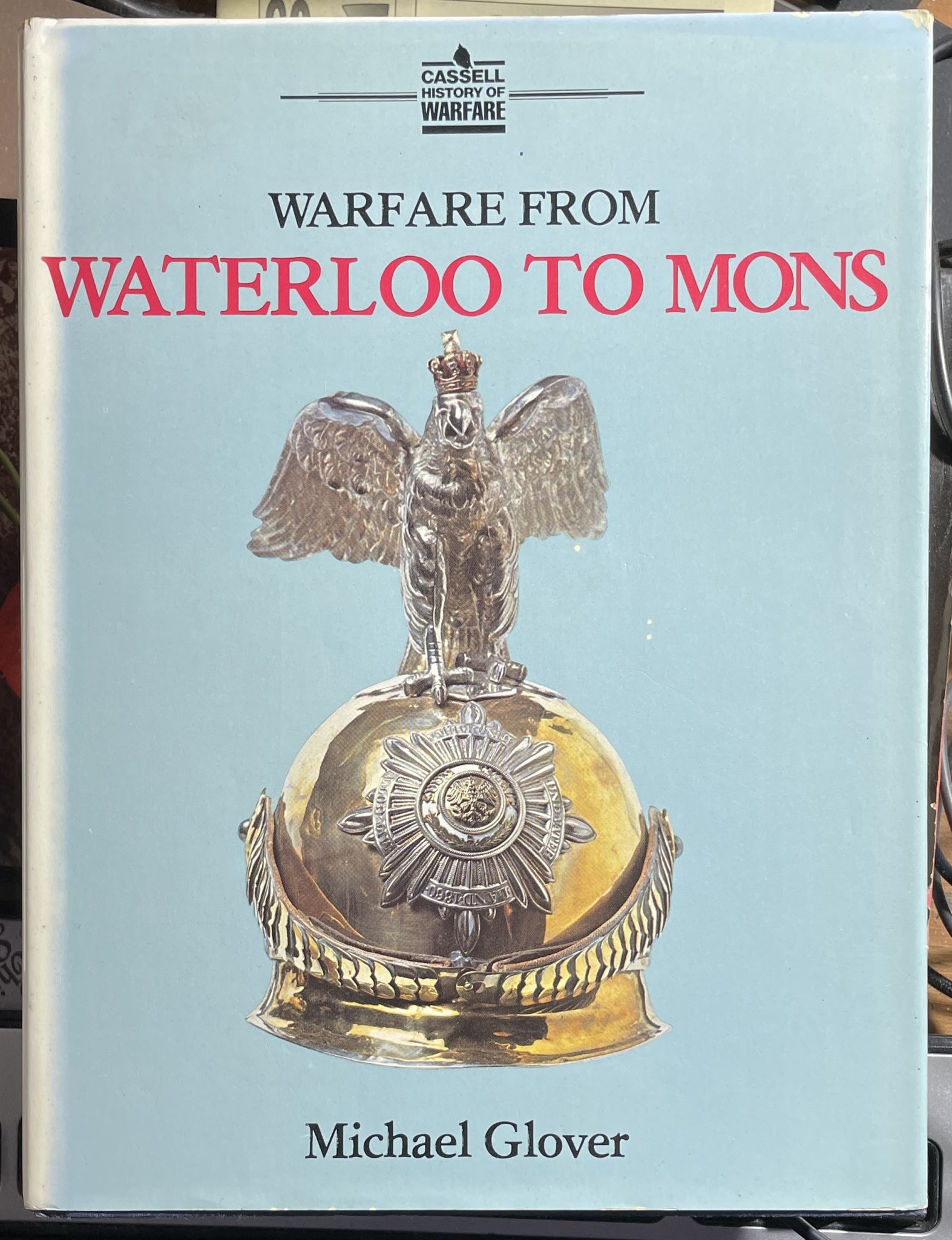 Warfare from Waterloo to Mons by Michael Glover
