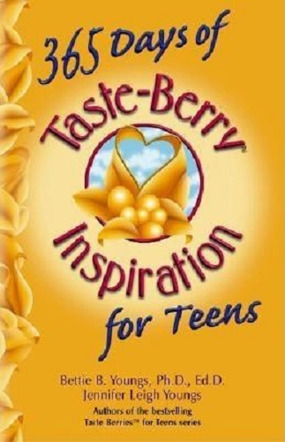 365 Days of Taste-Berry Inspiration for Teens by Bettie B. & Jennifer Youngs