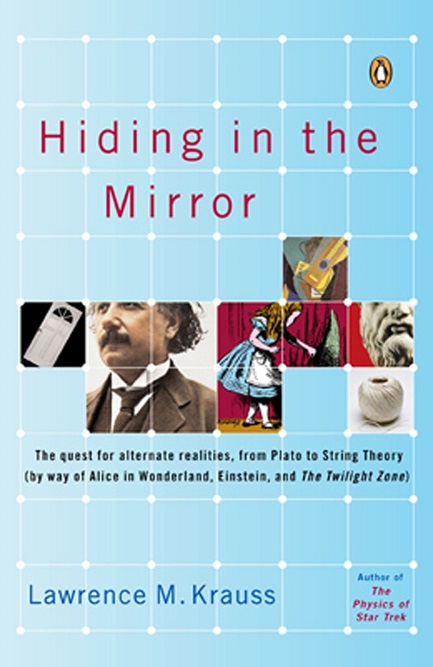 Hiding in the Mirror Quest for Alternate Realities from Plato to String Theory