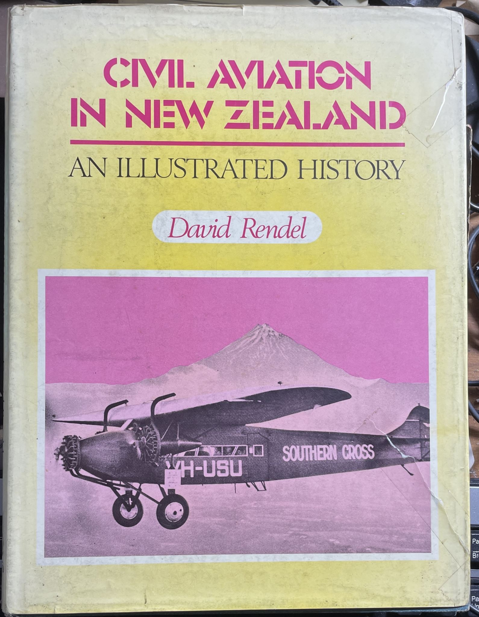 Civil Aviation in New Zealand An Illustrated Historyby David Rendel