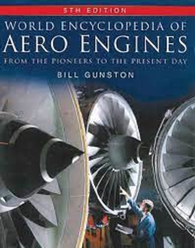 World Encyclopedia of Aero Engines From the Pioneers to the Present Day