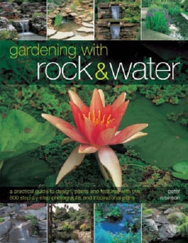 Gardening with Rock and Water by Peter Robinson
