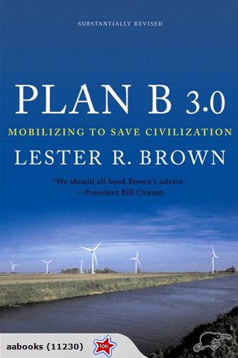 Plan B 3.0: Mobilizing to Save Civilization