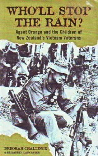 Who'LL Stop the Rain Agent Orange and the Children of New Zealand's Vietnam Veterans