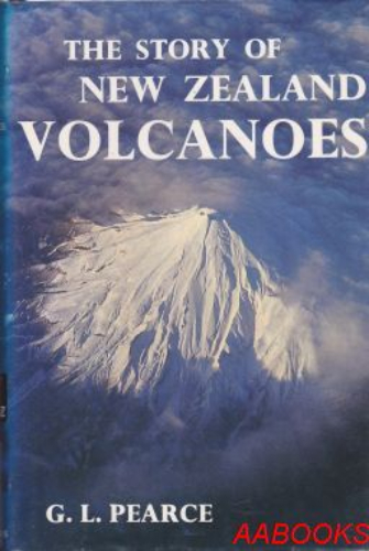 The Story of New Zealand Volcanoes by G. L. Pearce
