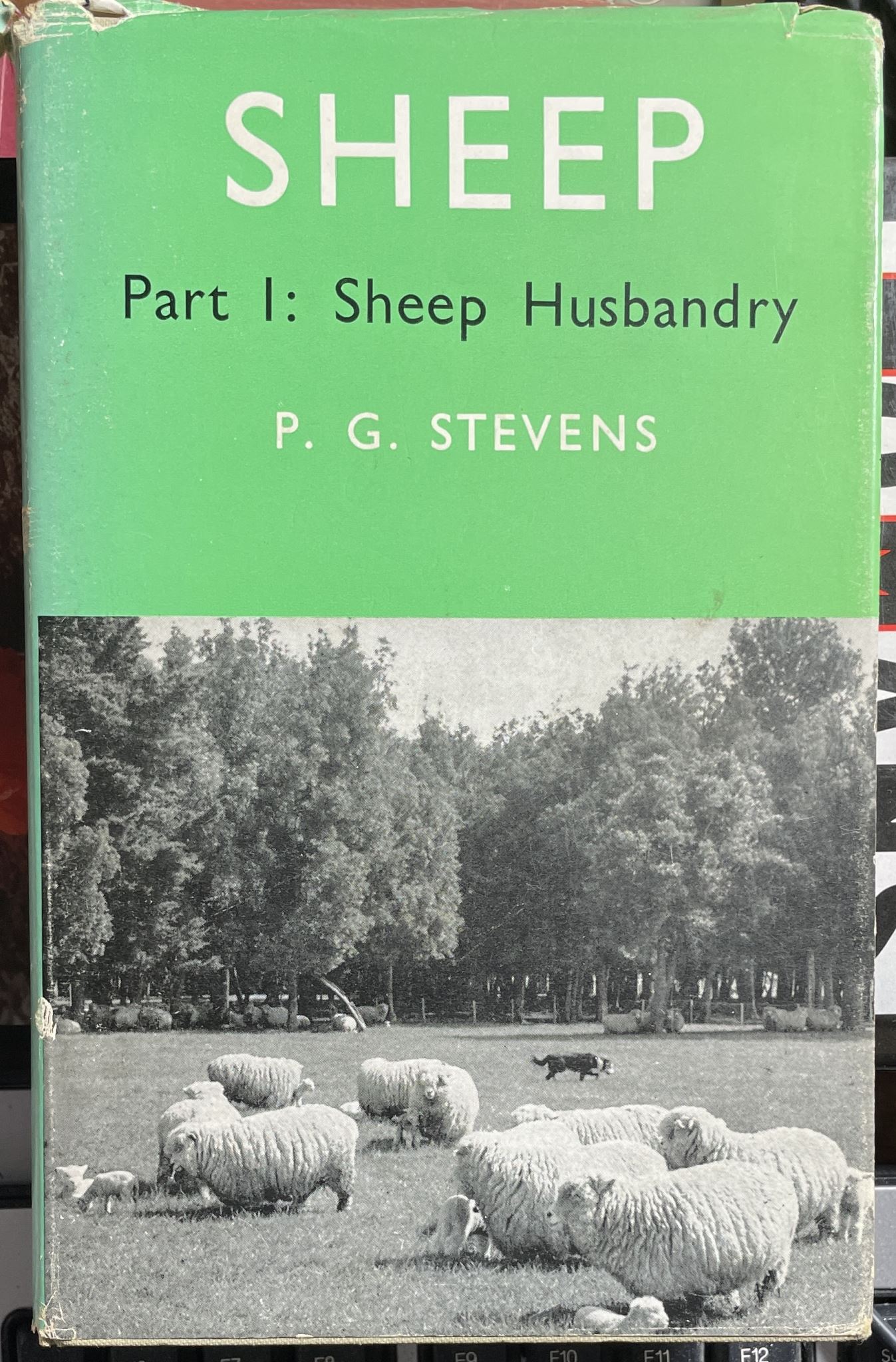Sheep Part 1: Sheep Husbandry by P. G. Stevens 2nd Edition