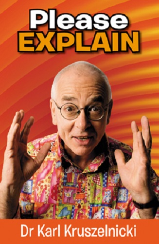 Please explain by Dr Karl Kruszelnicki