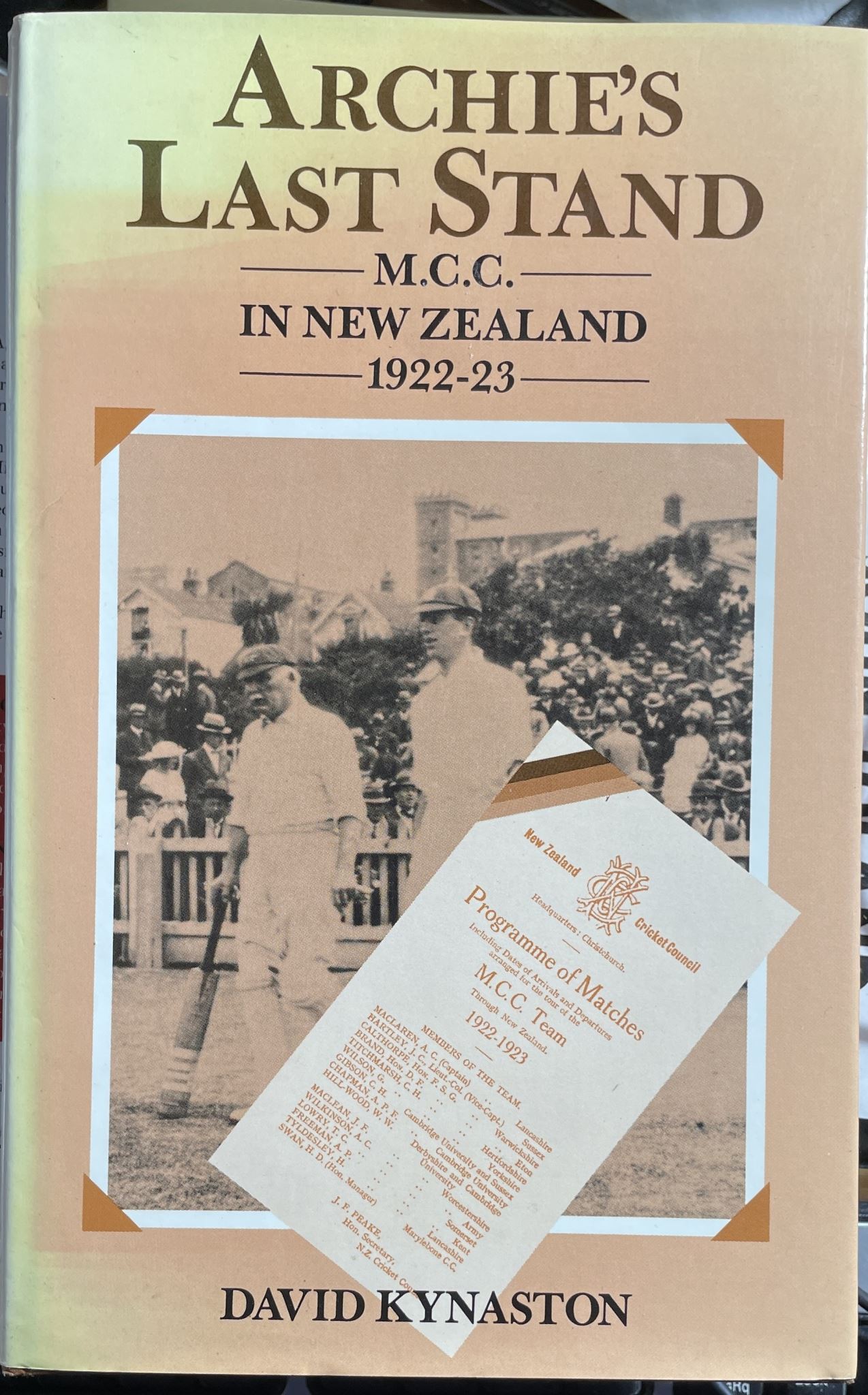 Archie's Last Stand M.C.C. in New Zealand 1922-23 by David Kynaston