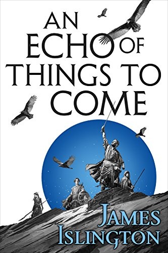 An Echo of Things to Come by James Islington Licanius Trilogy Book Two