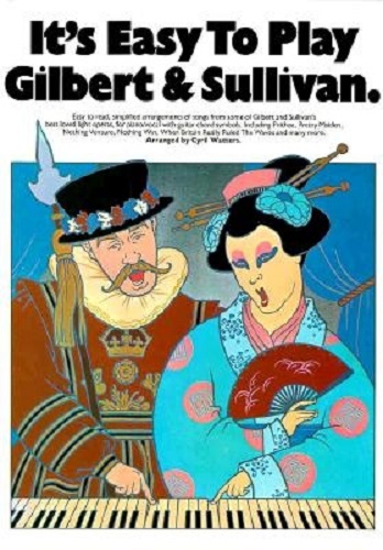 It's Easy to Play Gilbert and Sullivan