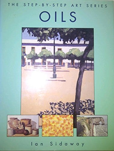 The Step-By-Step Art Series Oils by Ian Sidaway