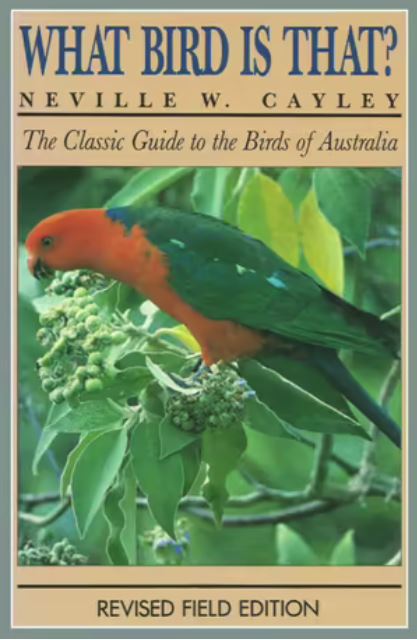 What Bird is That The Classic Guide to the Birds of Australia Neville W. Cayley