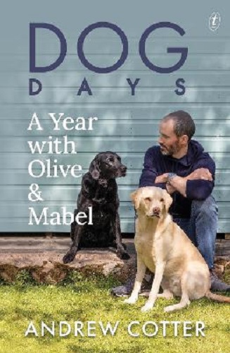Dog Days A Year with Olive and Mabel By Andrew Cotter