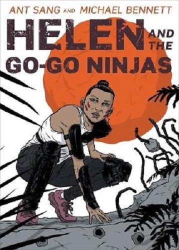 Helen and the Go-Go Ninjas by Ant Sang, Michael Bennett