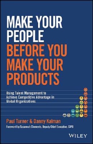 Make Your People Before You Make Your Products by Paul Turner, Danny Kalman
