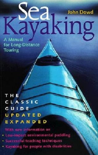 Sea Kayaking A Manual for Long-Distance Touring By John Dowd