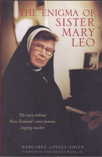 The Enigma of Sister Mary Leo The story behind NZ's most famous Singing Teacher