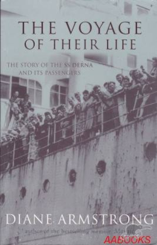 The Voyage of Their Life The Story of the SS Derna and Its Passengers