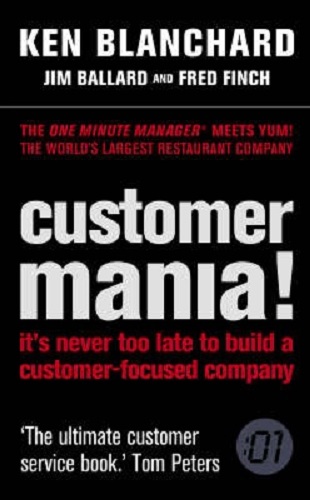 Customer Mania! It's Never Too Late to Build a Customer-Focused Company