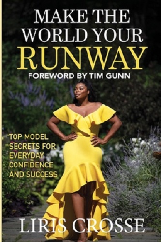 Make the World Your Runway by Liris Crosse
