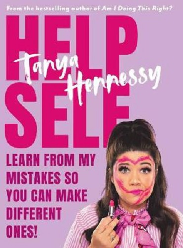 Help Self Learn from my mistakes so you can make different ones! Tanya Hennessy