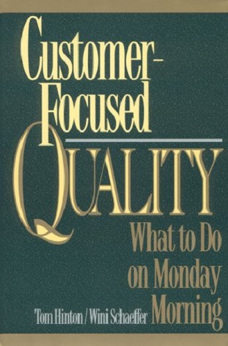 Customer-Focused Quality What to Do on Monday Morning