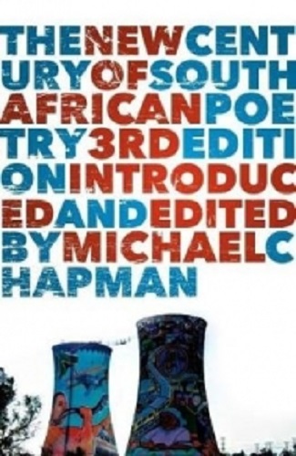 The New Century of South African Poetry Edited by Michael Chapman