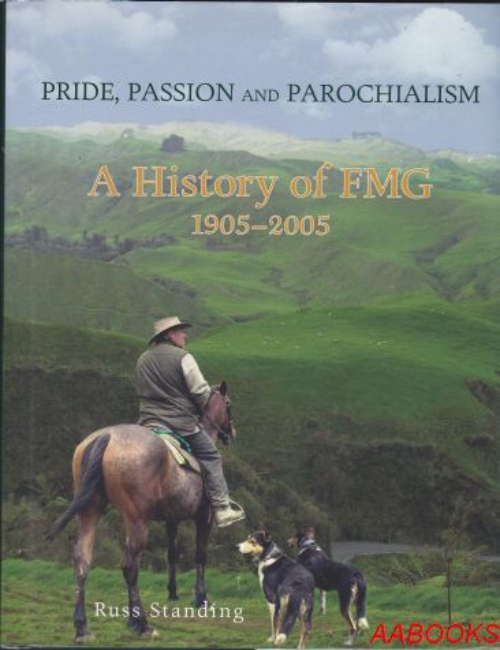 Pride, Passion and Parochialism: A History of FMG 1905-2005