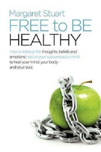 Free to Be Healthy by Margaret Stuart