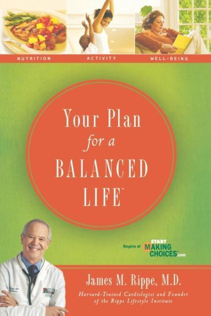 Your Plan for a Balanced Life by James M. Rippe