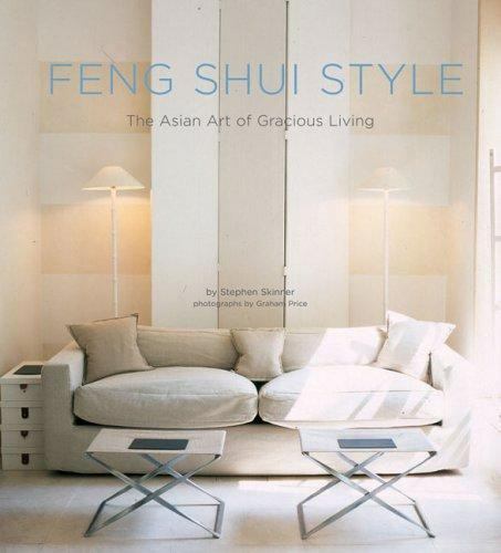 Feng Shui Style The Asian Art of Gracious Living by Stephen Skinner