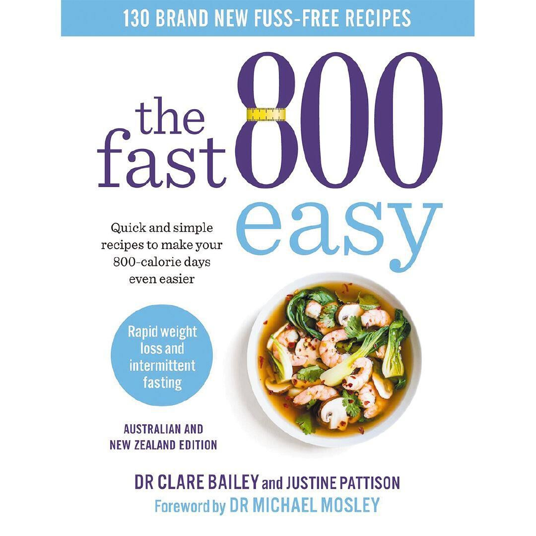 The Fast 800 Easy by Dr Clare Bailey, Justine Pattison