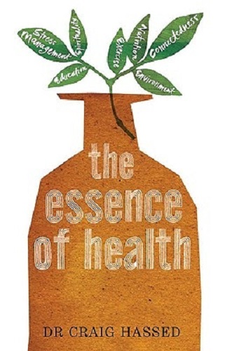 The Essence of Health The Seven Pillars of Wellbeing by Craig Hassad
