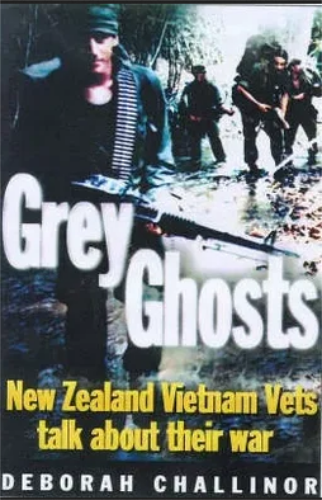 Grey Ghosts: New Zealand Vietnam Vets Talk about Their War