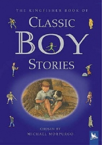 The Kingfisher Book of Classic Boy Stories
