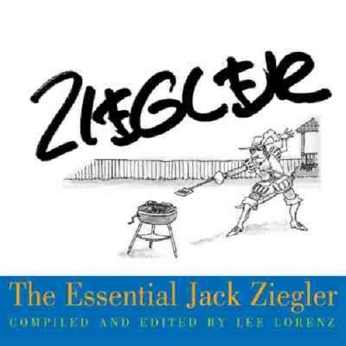 The Essential Jack Ziegler Compiled and Edited by Lee Lorenz