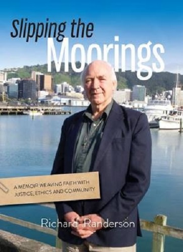 Slipping the Moorings A Memoir Weaving Faith with Justice, Ethics and Community