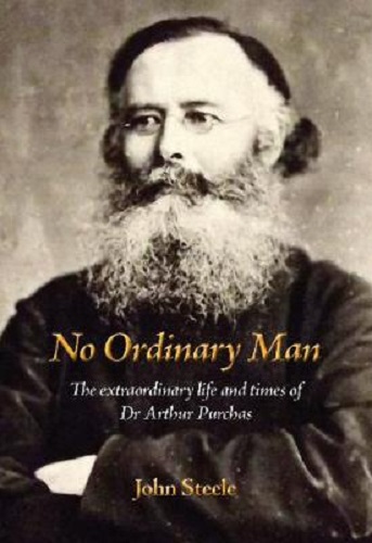 No Ordinary Man The Extraordinary Life and Times of Dr Arthur Purchas