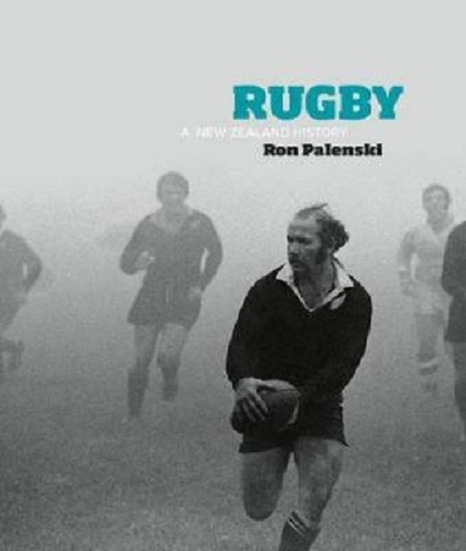 Rugby A New Zealand History By Ron Palenski