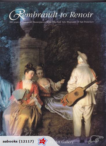 Rembrandt to Renoir 300 years of Masterpieces