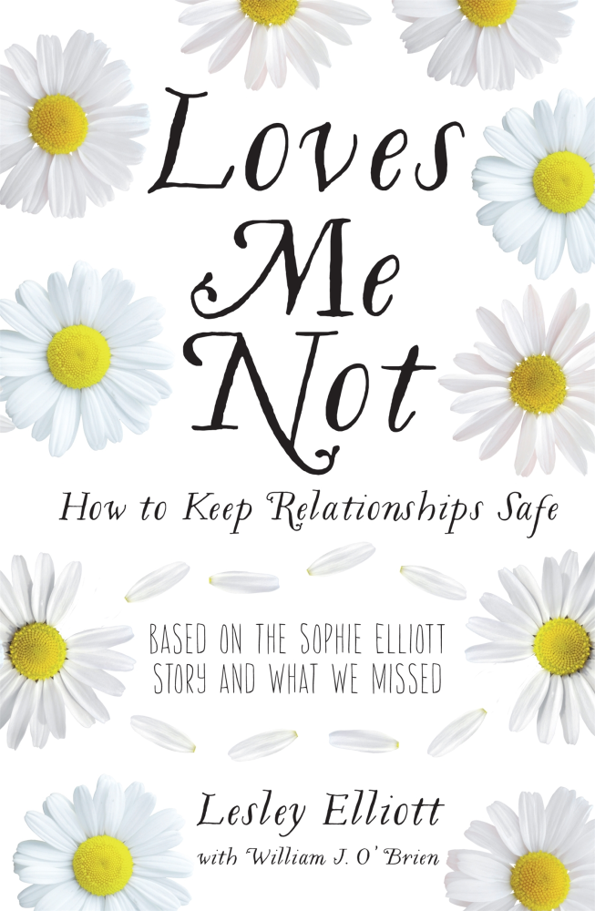Loves Me Not How to Keep Relationships Safe By Lesley Elliott, with W.J. O'Brien