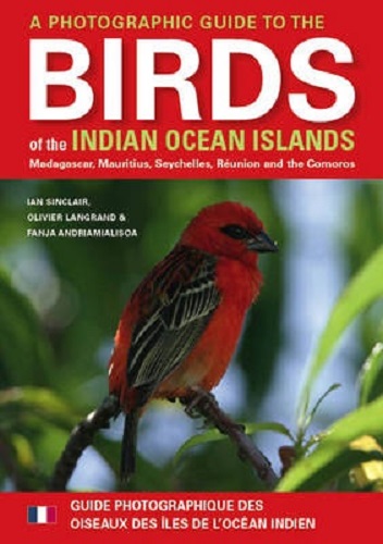 A Photographic Guide to the Birds of the Indian Ocean Islands