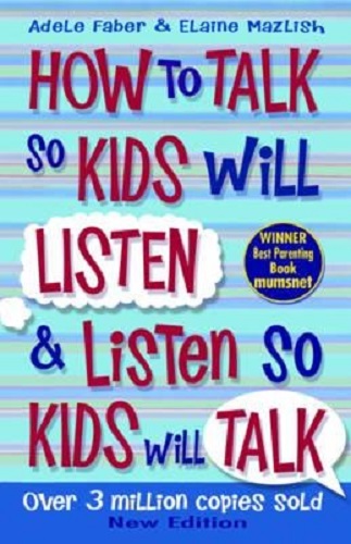 How to Talk so Kids Will Listen and Listen so Kids Will Talk New Edition 2013