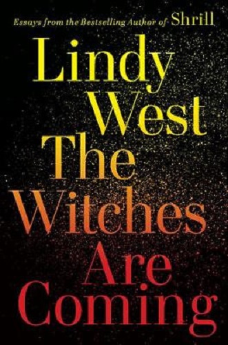 The Witches Are Coming By Lindy West