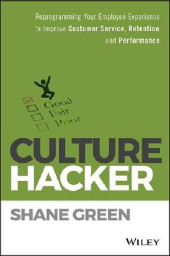Culture Hacker Reprogramming Employee Experience to Improve Customer Service