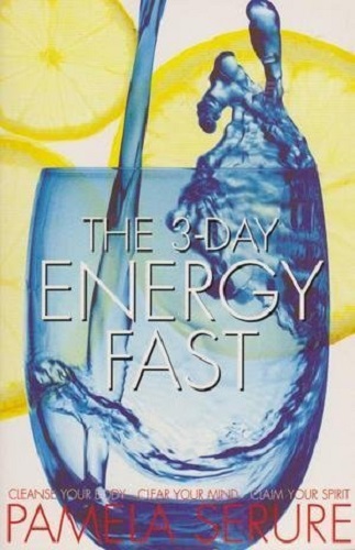 The 3-Day Energy Fast by Pamela Serure