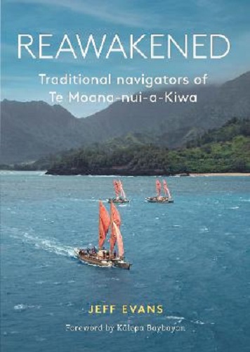 Reawakened Traditional navigators of Te Moana-nui-a-Kiwa by Jeff Evans
