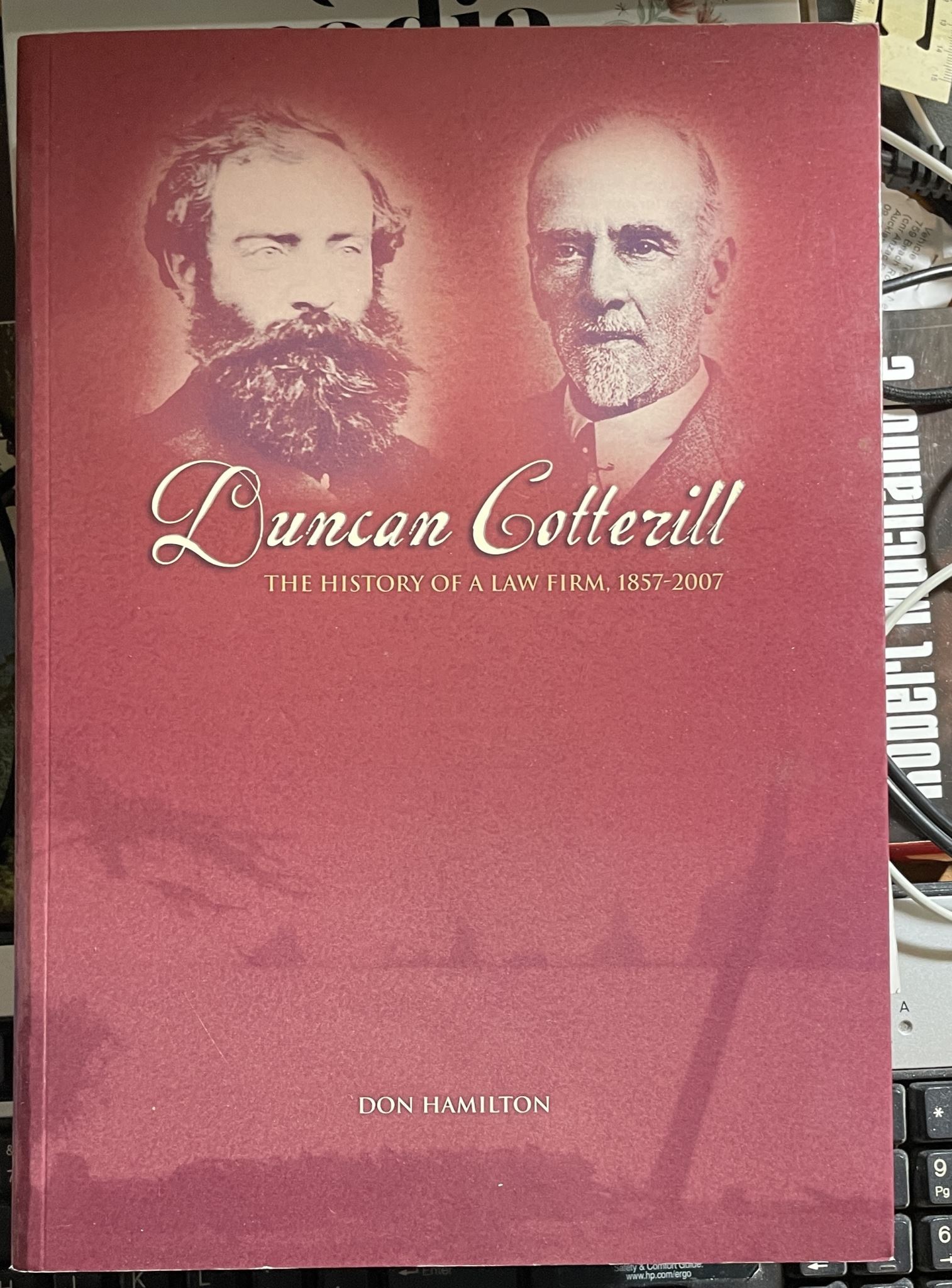 Duncan Cotterill The History of A Law Firm 1857-2007 by Don Hamilton